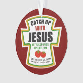Fangen Sie mit Jesus Funny Christlich Ketchup Toma Ornament (Vorderseite)