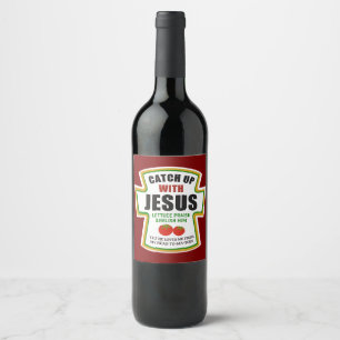 Fangen Sie mit Jesus Funny Christlich Ketchup Toma Weinetikett
