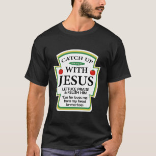 Fangen Sie mit Jesus Ketchup Hoodie Funny Christli T-Shirt