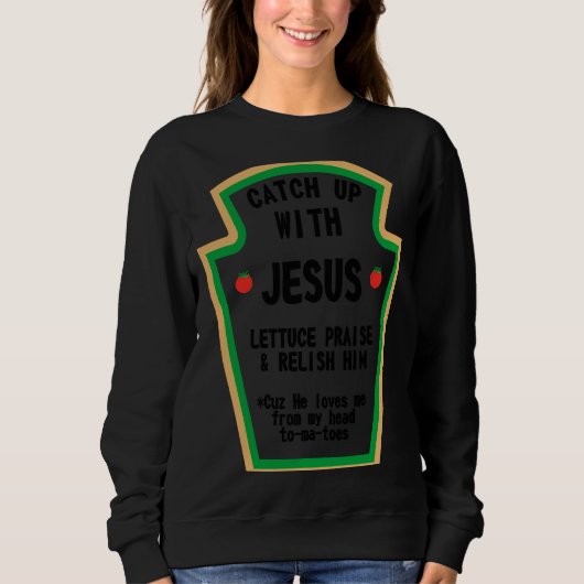 Fangen Sie mit Jesus Lob ihm Sweatshirt (Vorderseite)