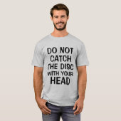 Fangen Sie nicht Disc mit Hauptt-shirt T-Shirt (Vorne ganz)