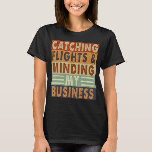 Fangen von Flügen und Mischen von meinem Unternehm T-Shirt