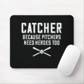 Fangen, weil Pitchers Helden zu Baseball brauchen Mousepad (Mit Mouse)
