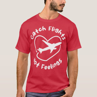 Fangflüge nicht Gefühle T-Shirt