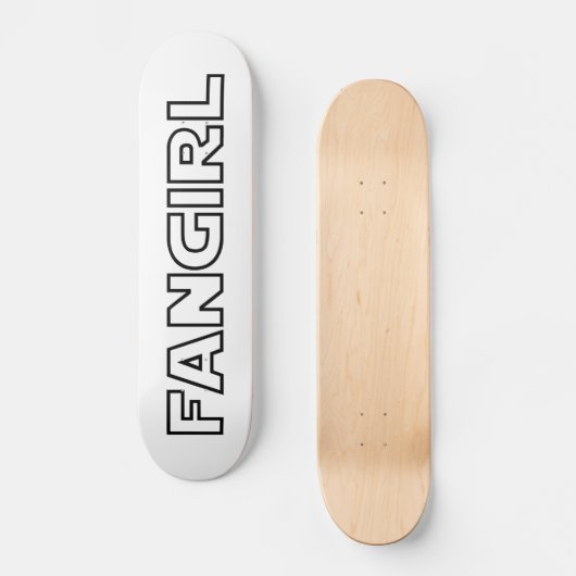 FANGIRL SKATEBOARD (Vorderseite)