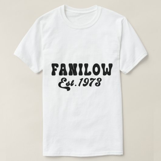 Fanilow gegründet 1973 T-Shirt (Design vorne)