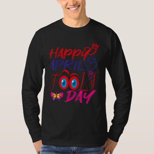 Fanny April Fools pranks Jokes Happy April Fools D T-Shirt (Vorderseite)