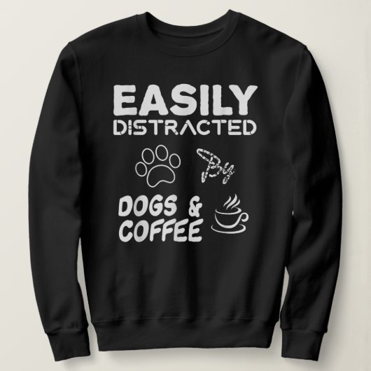 Fanny Hund leicht von Hunden und Kaffee abgelenkt Sweatshirt (Design vorne)
