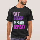 Fanny isst Sleep Be Repeat Fanny T-Shirt (Vorderseite)