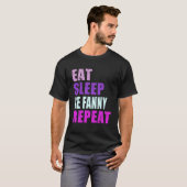 Fanny isst Sleep Be Repeat Fanny T-Shirt (Vorne ganz)