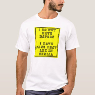 Fans im Zustand der Leugnung Lustiges T-Shirt