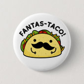 Fantas-taco Funny Fantastisch Taco Pun Button (Vorderseite)