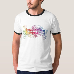 Fantasie ist alles! T-Shirt