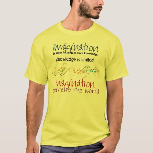 Fantasie, wichtiger das Wissen T-Shirt (Vorderseite)