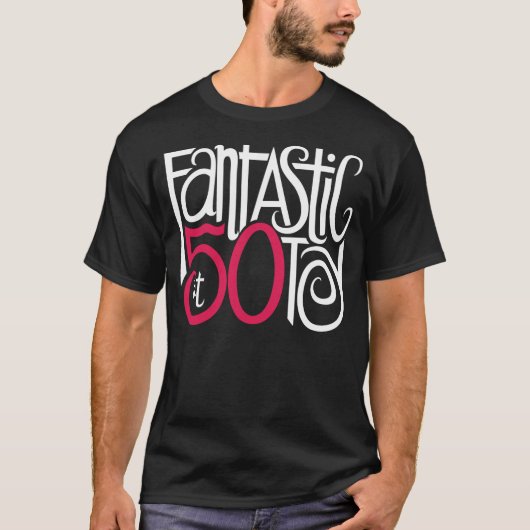 Fantastisch bei 50 dunklem T - Shirt (Vorderseite)