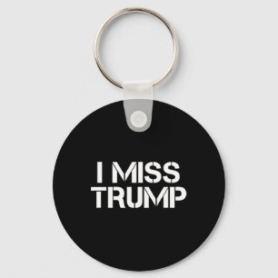 Fantastisch - Ich vermisse Donald Trump - 45. Präs Schlüsselanhänger