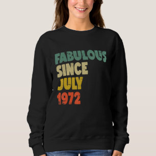 Fantastisch seit Juli 1972 Boy Girl Man Frau Birth Sweatshirt
