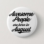 Fantastische Leute sind im August geboren Button (Vorderseite)