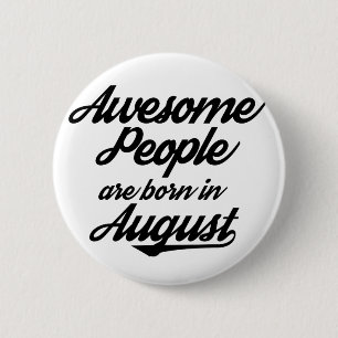 Fantastische Leute sind im August geboren Button