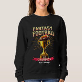 Fantasy Football 2025 Funny Champ Football Design Sweatshirt (Vorderseite)