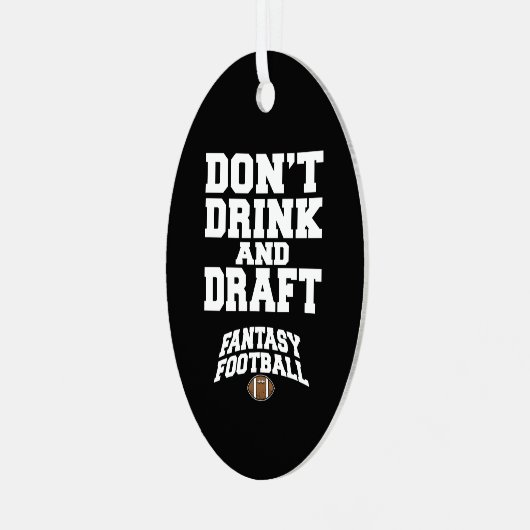 Fantasy Football Dont Drinks und Entwurf Ornament Aus Metall (Vorderseite links)