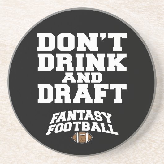 Fantasy Football Dont Drinks und Entwurf Sandstein Untersetzer (Vorne)