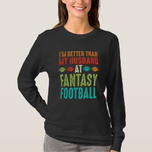 Fantasy-Football-Ehefrau Ich bin besser als mein M T-Shirt