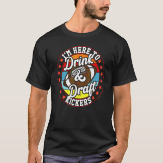 Fantasy Football Ich bin hier um zu trinken und Ki T-Shirt