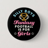 Fantasy Football is for Girls Funny FFL Women Button (Vorderseite)
