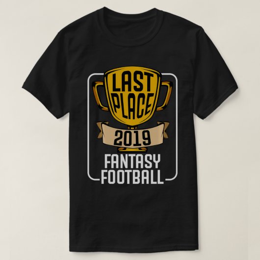 Fantasy Football Letzter Platz 2019 Worst Loser Tr T-Shirt (Design vorne)