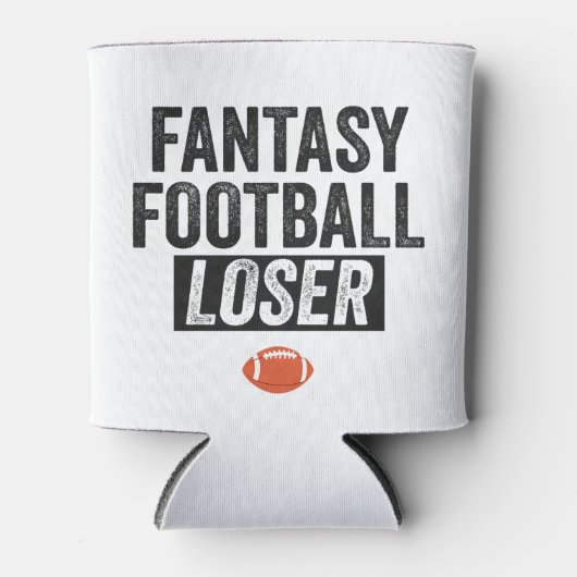 Fantasy Football Loser Fantasy Football Geschenk Dosenkühler (Vorderseite)