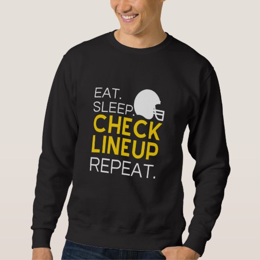 Fantasy Football T-Shirt, Eat Sleep Check Lineup R Sweatshirt (Vorderseite)