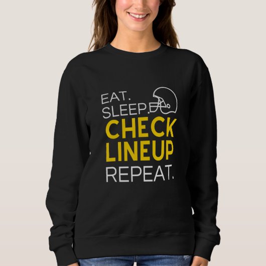 Fantasy Football T-Shirt, Eat Sleep Check Lineup R Sweatshirt (Vorderseite)
