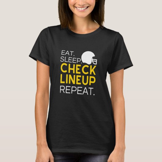 Fantasy Football T-Shirt, Eat Sleep Check Lineup R T-Shirt (Vorderseite)