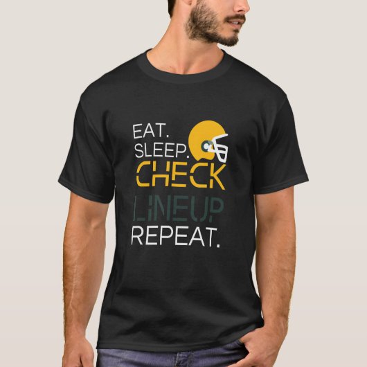 Fantasy Football T-Shirt, Eat Sleep Check Lineup R T-Shirt (Vorderseite)