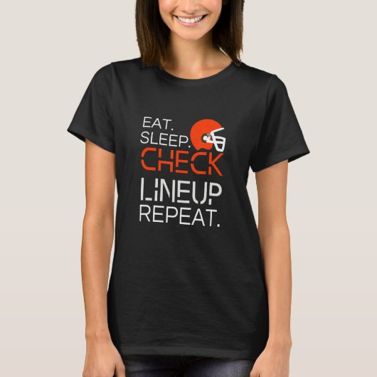 Fantasy Football T-Shirt, Eat Sleep Check Lineup R T-Shirt (Vorderseite)