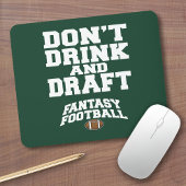 Fantasy Football - Trinken Sie nicht und entwerfen Mousepad