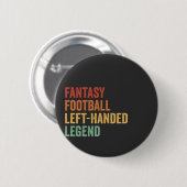 Fantasy Football Verlassen Handgriff Legend Funny Button (Vorne & Hinten)