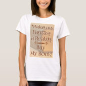 Fantasy to Reality Funny Author Slogan T-Shirt (Vorderseite)
