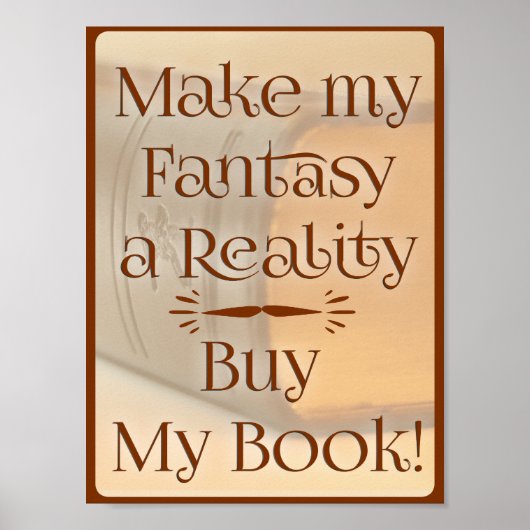 Fantasy to Reality Funny Epic Author Slogan Poster (Vorne)