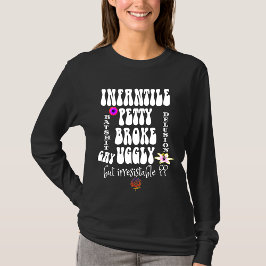 FANTILE PETTY ROKE UGGLY GAY SIND SINGLE? T-Shirt