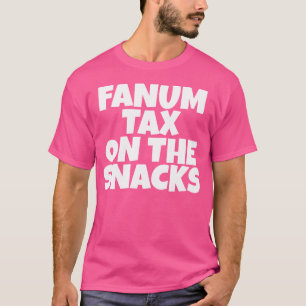 Fanum-Steuer auf Snacks im Internet T-Shirt
