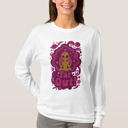 Far Out! Psychedelic Alien Meditation – Retro Cosm T-Shirt (Vorderseite)