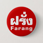 Farang ♦ Ausländer in thailändischer Sprachschrift Button (Vorderseite)