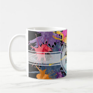 Farbe meines Lebens Spritzen + Ihre Ideen Kaffeetasse