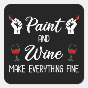 Farbe und Wein machen alles schön Quadratischer Aufkleber
