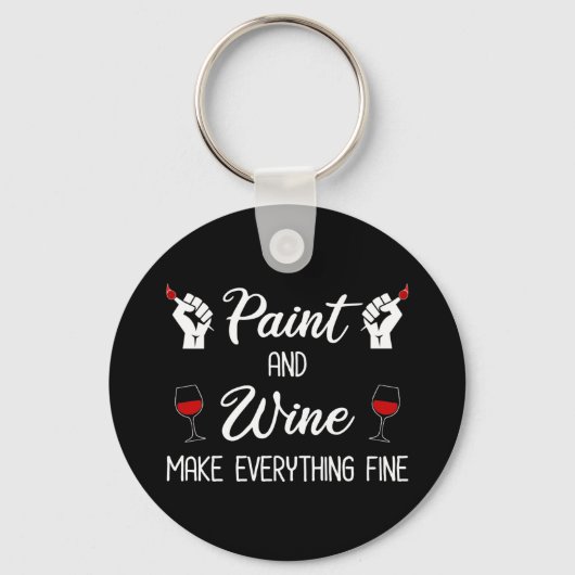 Farbe und Wein machen alles schön Schlüsselanhänger (Vorderseite)