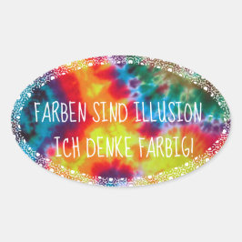 Farben sind Illusion - ich denke farbig! Ovaler Aufkleber