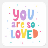 Farbenfroh, dass du so geliebt bist quadratischer aufkleber (Vorderseite)