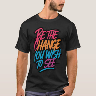 Farbenfroh sei die Veränderung, die Sie beim Desig T-Shirt